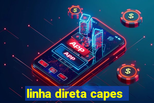 linha direta capes